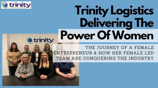 Trinity Logistics Delivering The Power Of Women