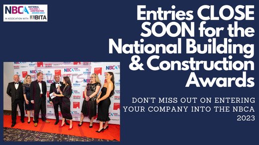 Entries CLOSE SOON for the National Building & Construction Awards!