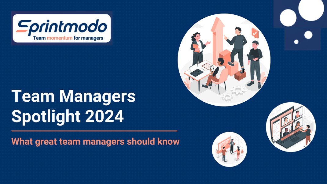 Sprintmodo’s Team Managers Spotlight 2024 Report Reveals Key Strategies in Evolving Workplace Environments