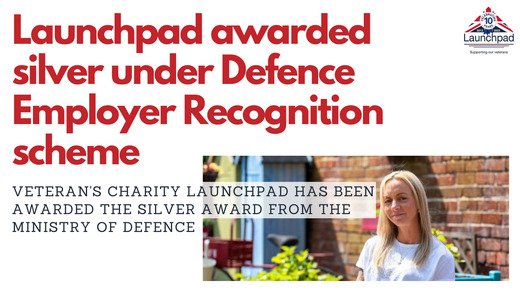 Launchpad awarded silver under Defence Employer Recognition scheme