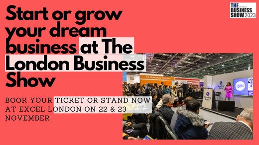 Start or grow your dream business at The London Business Show