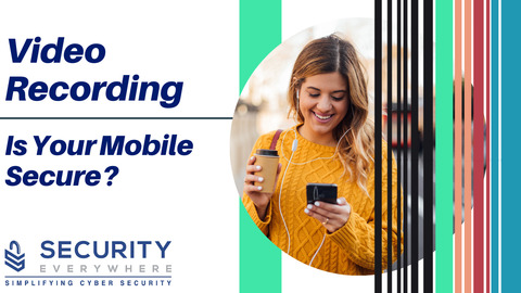 How Secure is your Mobile and does it Matter?