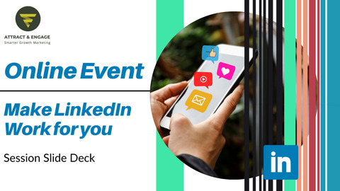 Making LinkedIn Work for You! Slide Deck